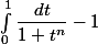 \int_0^{1} \dfrac{dt}{1+t^n} -1 